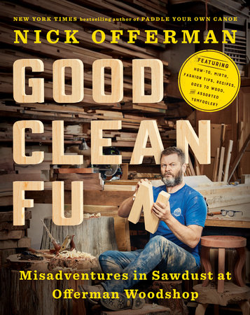 Good Clean Fun: Misadventures in Sawdust at Offerman Woodshop cover